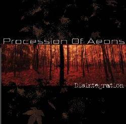 Procession Of Aeons : Disintegration